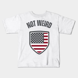 Not weird Kids T-Shirt